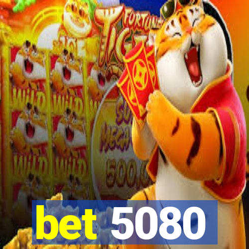 bet 5080